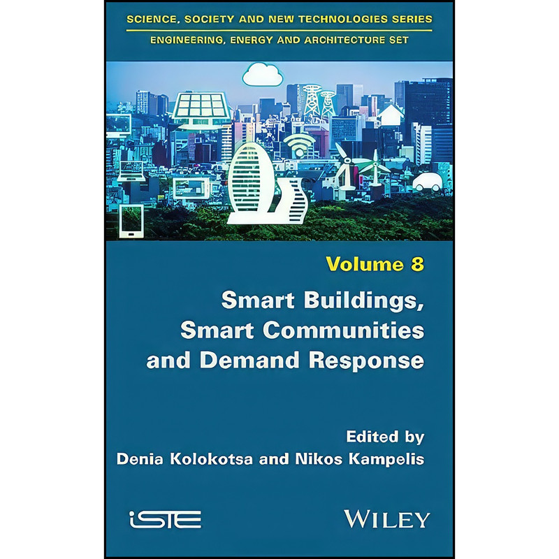 کتاب Smart Buildings, Smart Communities and Demand Response اثر Denia Kolokotsa and Nikos Kampelis انتشارات Wiley-ISTE