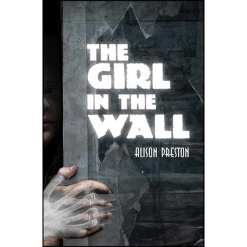 کتاب Girl in the Wall, The اثر Alison Preston انتشارات Signature Editions