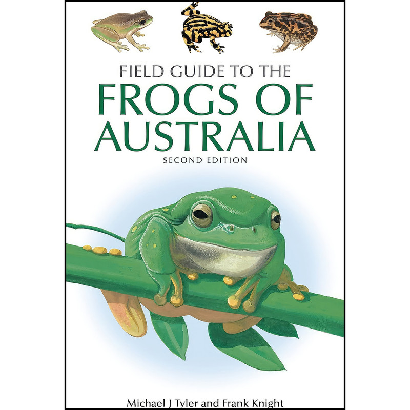 کتاب Field Guide to the Frogs of Australia اثر Michael J. Tyler and Frank Knight انتشارات CSIRO Publishing