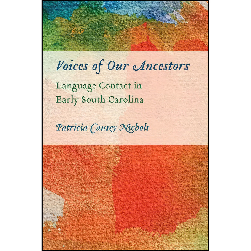 کتاب Voices of Our Ancestors اثر Patricia Causey Nichols انتشارات University of South Carolina Press