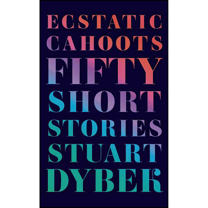 کتاب Ecstatic Cahoots اثر Stuart Dybek انتشارات تازه ها