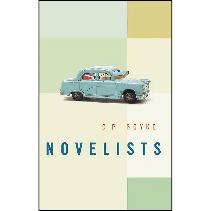 کتاب Novelists اثر C. P. Boyko انتشارات Biblioasis