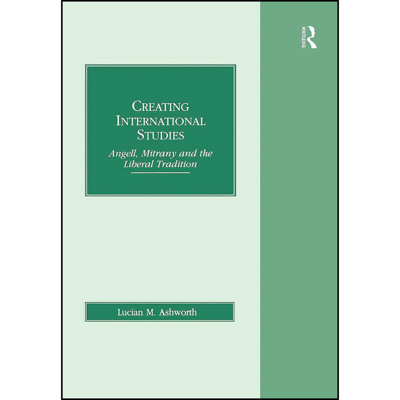 کتاب Creating International Studies اثر Lucian M. Ashworth انتشارات Routledge