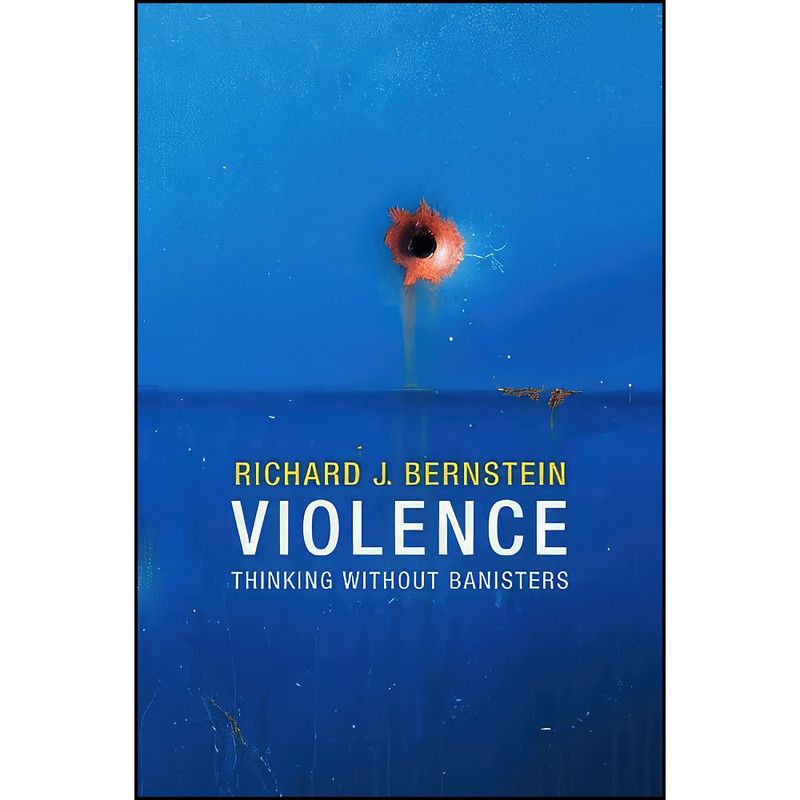 کتاب Violence اثر Richard J. Bernstein انتشارات Polity