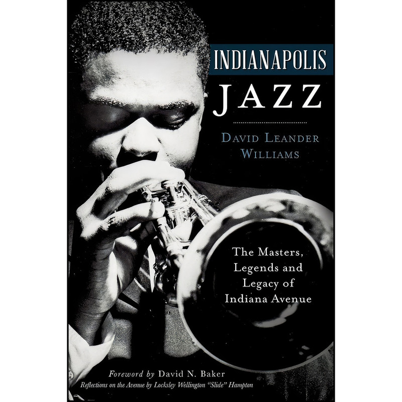 کتاب Indianapolis Jazz اثر David Leander Williams انتشارات The History Press