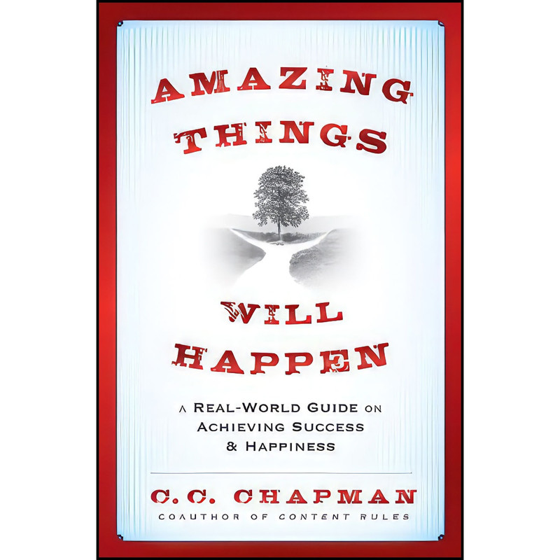 کتاب Amazing Things Will Happen اثر C.C. Chapman انتشارات Wiley