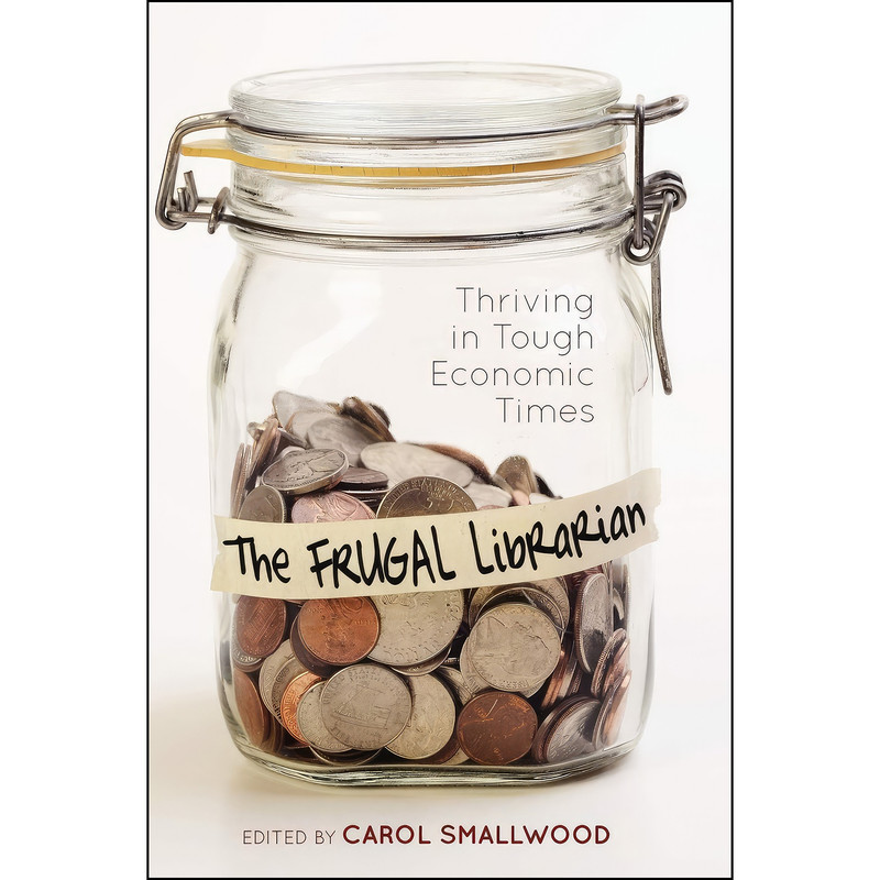 کتاب The Frugal Librarian اثر Carol Smallwood انتشارات ALA Editions