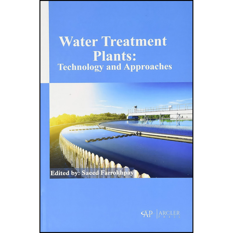 کتاب Water Treatment Plants اثر Saeed Farrokhpay انتشارات Arcler Press