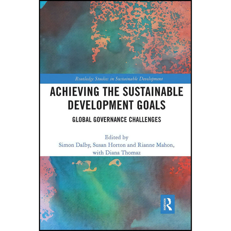 کتاب Achieving the Sustainable Development Goals اثر جمعي از نويسندگان انتشارات Routledge