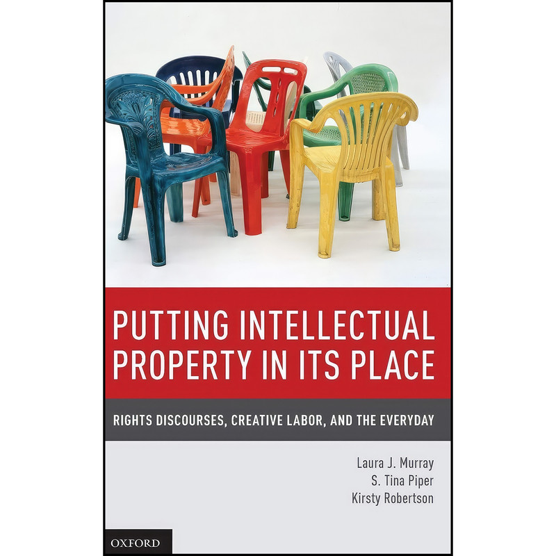 کتاب Putting Intellectual Property in its Place اثر جمعي از نويسندگان انتشارات Oxford University Press