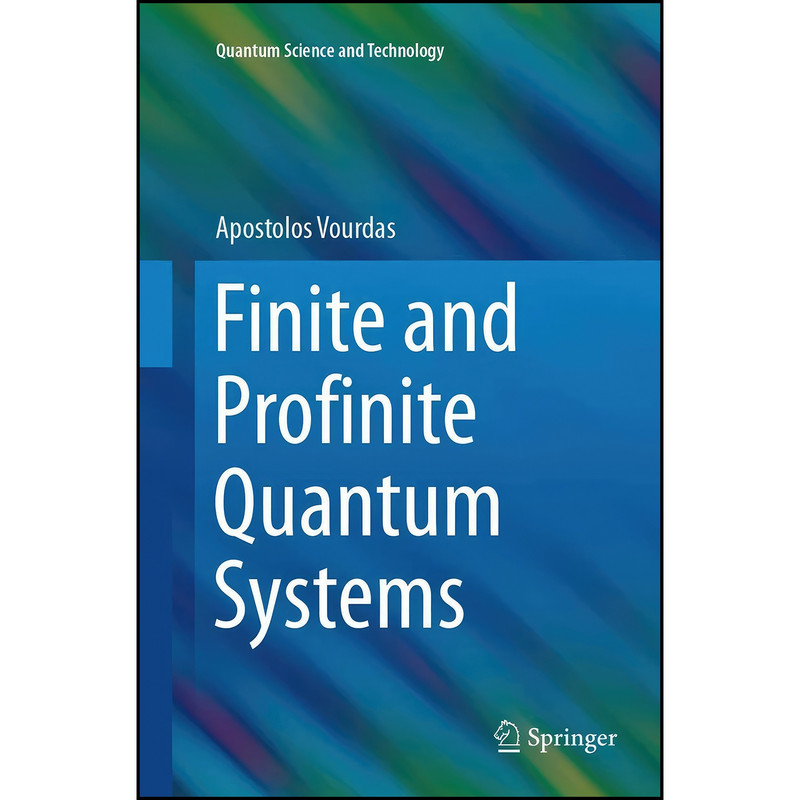 کتاب Finite and Profinite Quantum Systems اثر Apostolos Vourdas انتشارات تازه ها