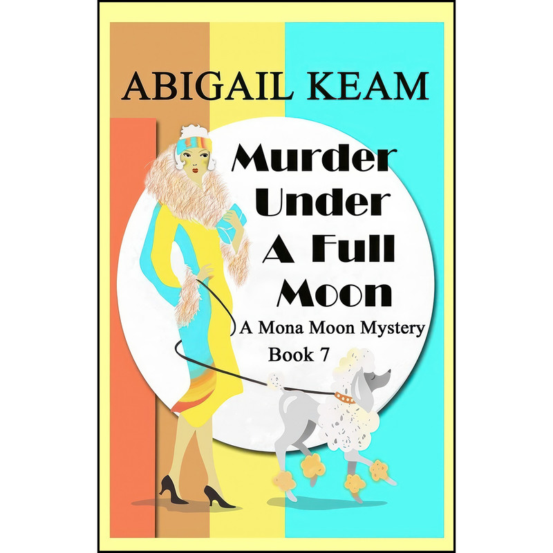 کتاب Murder Under A Full Moon اثر Abigail Keam انتشارات Worker Bee Press