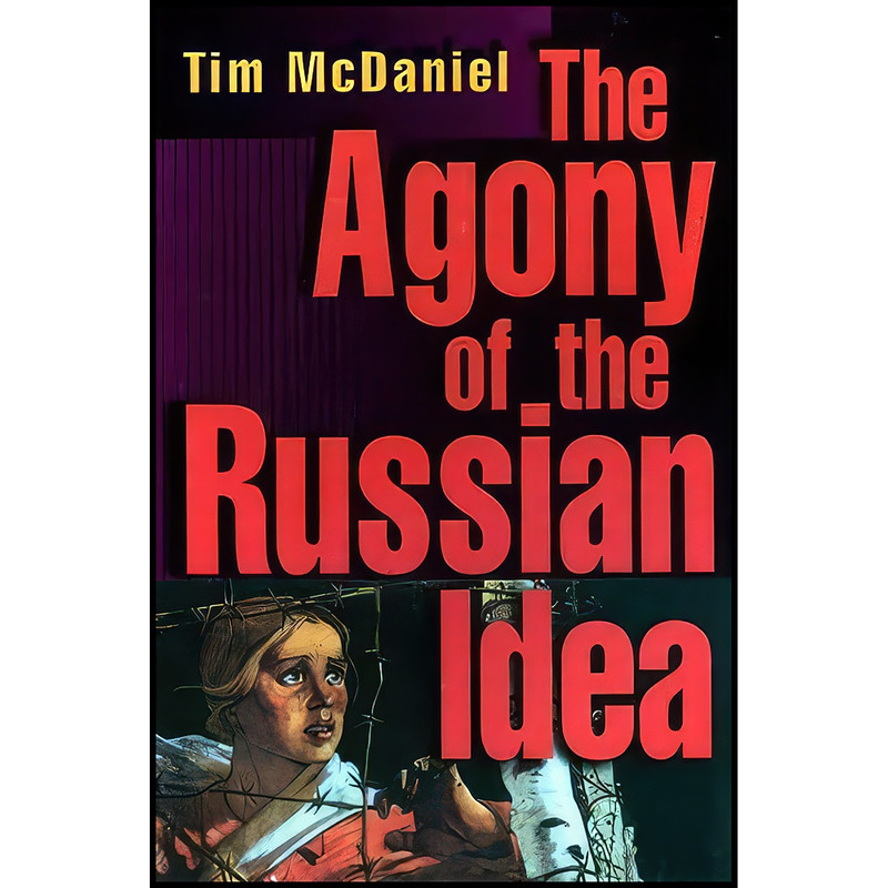 کتاب The Agony of the Russian Idea اثر Tim McDaniel انتشارات Princeton University Press