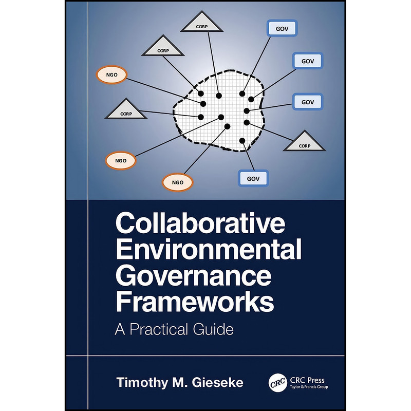 کتاب Collaborative Environmental Governance Frameworks اثر Tim Gieseke انتشارات CRC Press