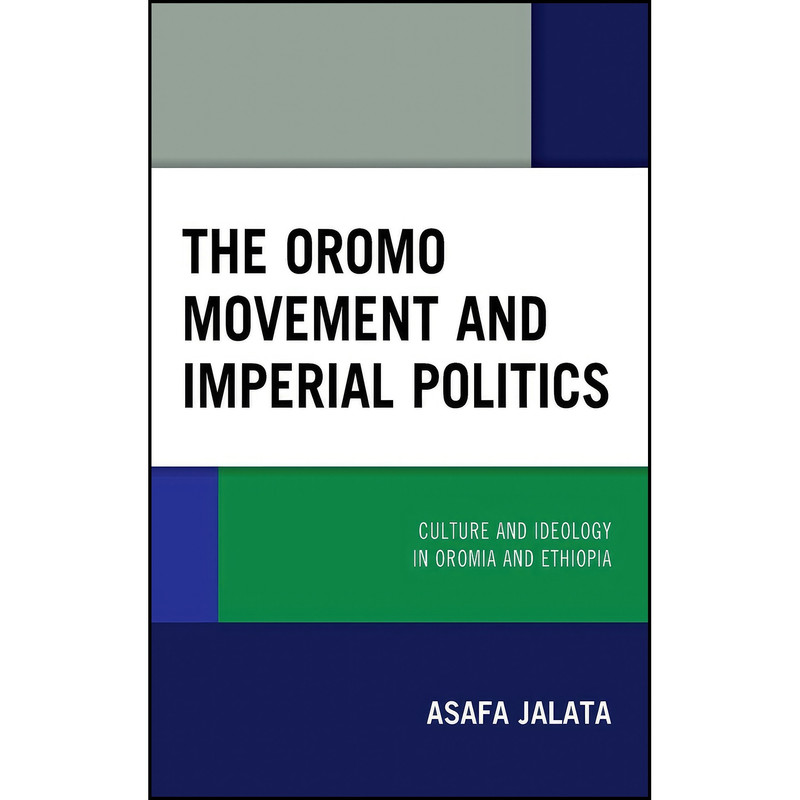 کتاب The Oromo Movement and Imperial Politics اثر جمعي از نويسندگان انتشارات Lexington Books