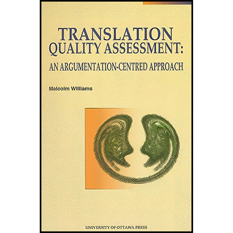 کتاب Translation Quality Assessment اثر Malcolm Williams انتشارات University of Ottawa Press