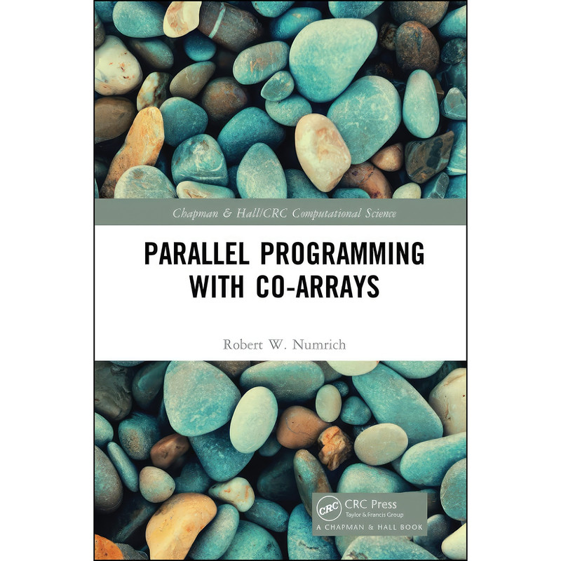 کتاب Parallel Programming with Co-arrays اثر Robert W. Numrich انتشارات تازه ها کتاب Parallel Programming with Co-arrays اثر Robert W. Numrich انتشارات تازه ها