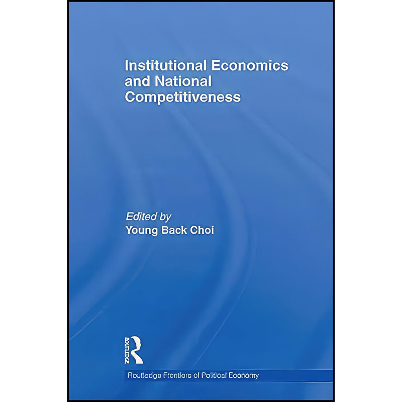 کتاب Institutional Economics and National Competitiveness اثر Young Back Choi انتشارات بله