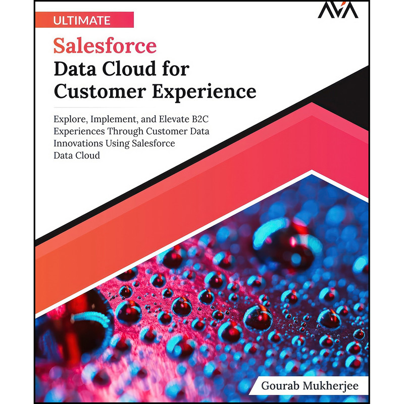 کتاب Ultimate Salesforce Data Cloud for Customer Experience اثر Gourab Mukherjee انتشارات تازه ها