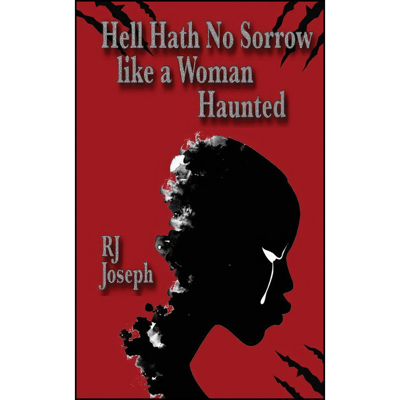 کتاب Hell Hath No Sorrow like a Woman Haunted اثر R. J. Joseph انتشارات Seventh Terrace