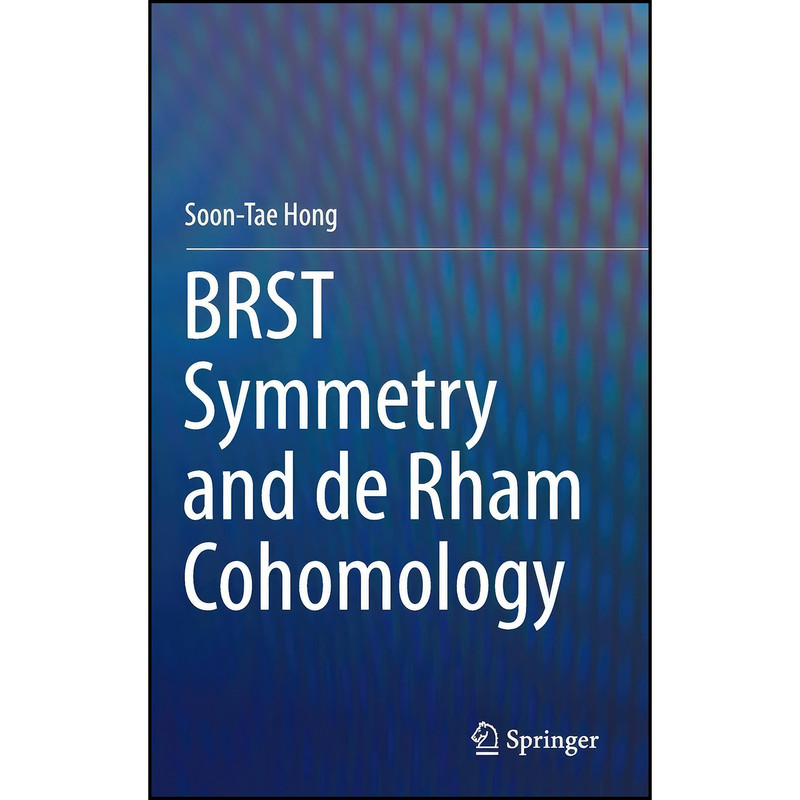 کتاب BRST Symmetry and de Rham Cohomology اثر Soon-Tae Hong انتشارات Springer