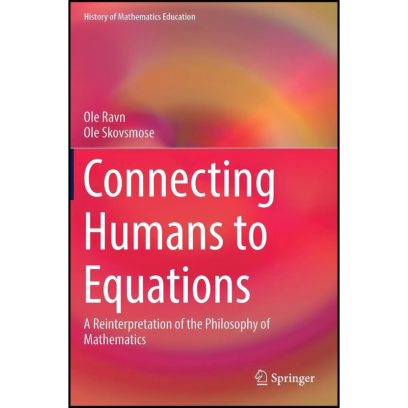 کتاب Connecting Humans to Equations اثر Ole Ravn and Ole Skovsmose انتشارات Springer