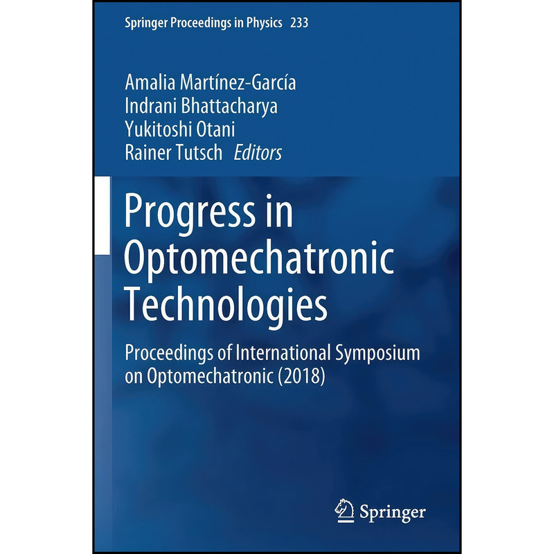 کتاب Progress in Optomechatronic Technologies اثر جمعي از نويسندگان انتشارات تازه ها