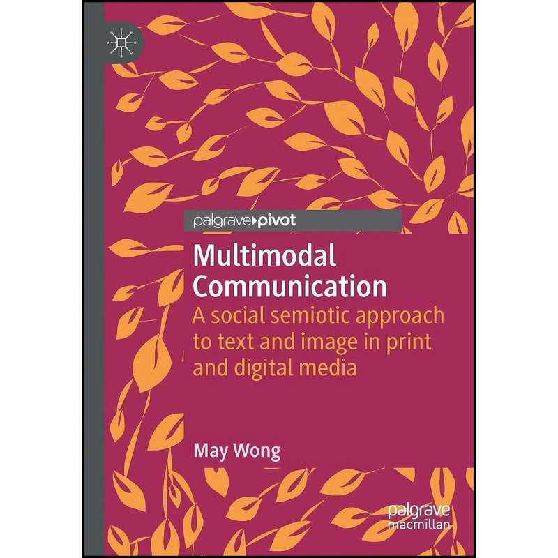 کتاب Multimodal Communication اثر May Wong انتشارات Palgrave Pivot