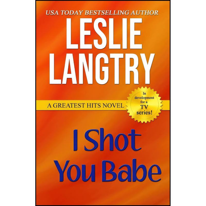 کتاب I Shot You Babe اثر Leslie Langtry انتشارات تازه ها