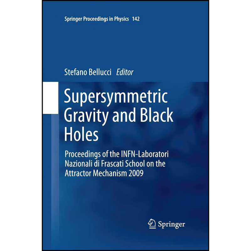 کتاب Supersymmetric Gravity and Black Holes اثر Stefano Bellucci انتشارات Springer کتاب Supersymmetric Gravity and Black Holes اثر Stefano Bellucci انتشارات Springer