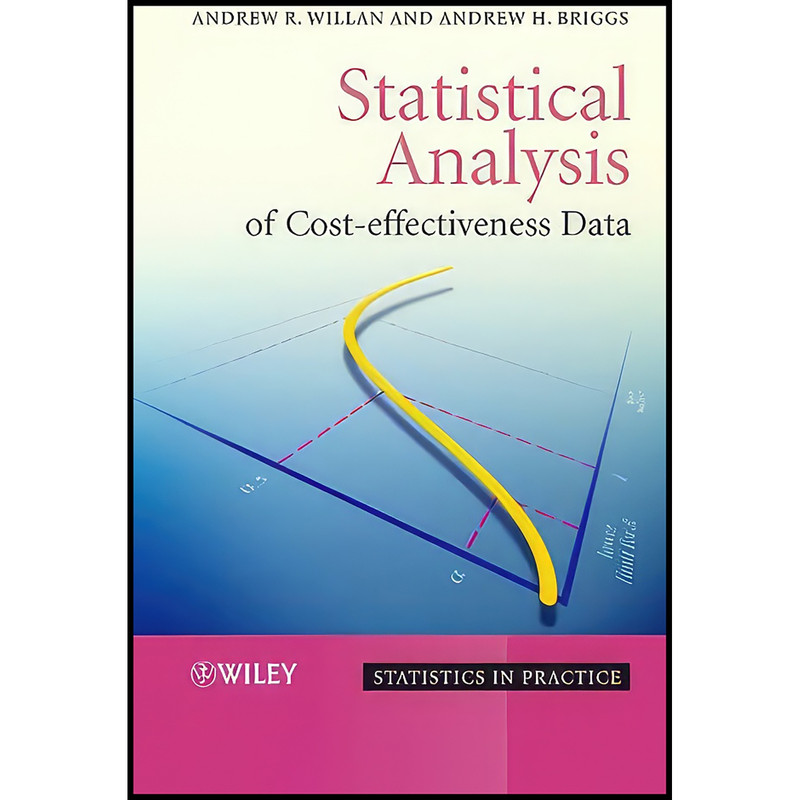 کتاب Statistical Analysis of Cost-Effectiveness Data اثر جمعي از نويسندگان انتشارات Wiley