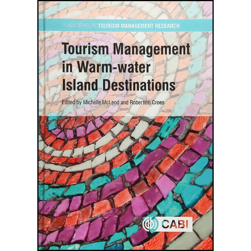 کتاب Tourism Management in Warm-water Island Destinations اثر Michelle McLeod and Robertico Croes انتشارات CABI