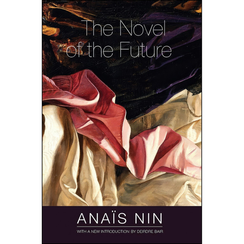 کتاب The Novel of the Future اثر Ana iuml;s Nin and Deirdre Bair انتشارات Swallow Press