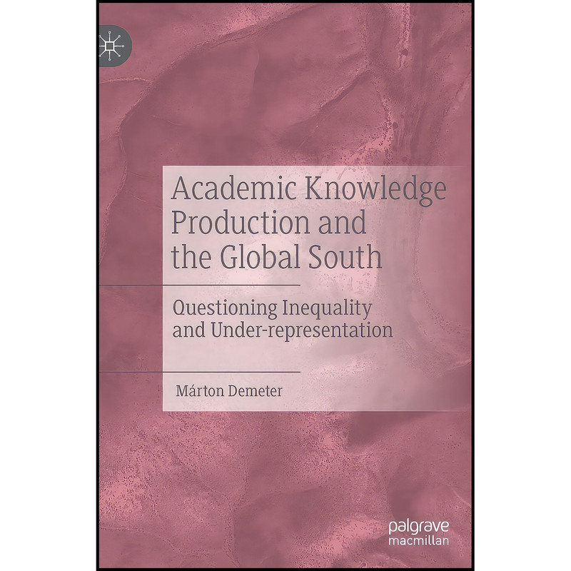 کتاب Academic Knowledge Production and the Global South اثر Mrton Demeter انتشارات Palgrave Macmillan