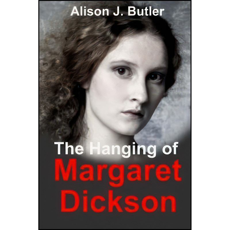 کتاب The Hanging Of Margaret Dickson اثر Alison Butler انتشارات تازه ها کتاب The Hanging Of Margaret Dickson اثر Alison Butler انتشارات تازه ها