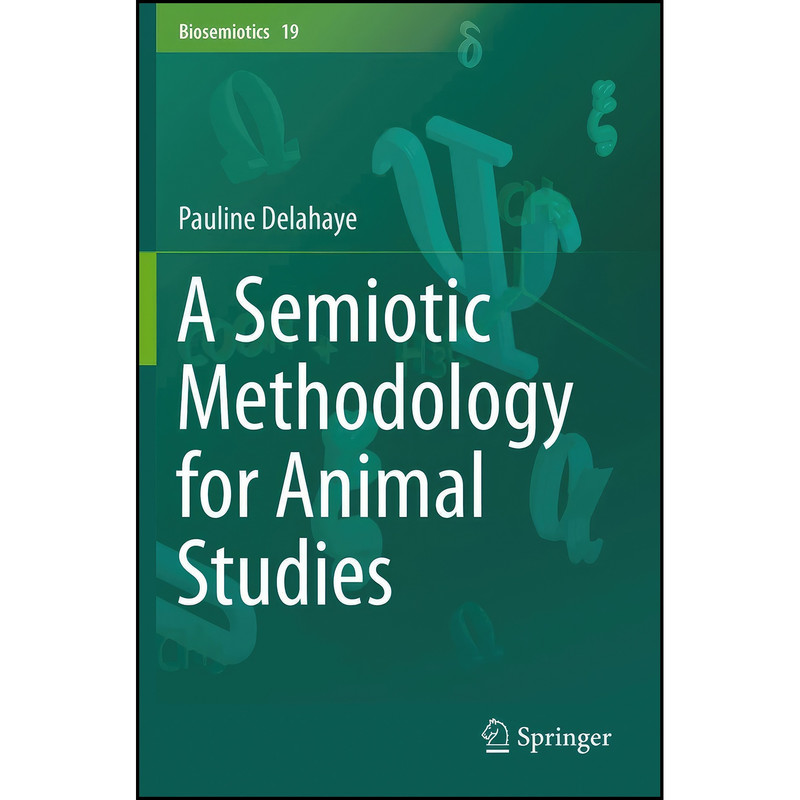 کتاب A Semiotic Methodology for Animal Studies اثر Pauline Delahaye انتشارات Springer