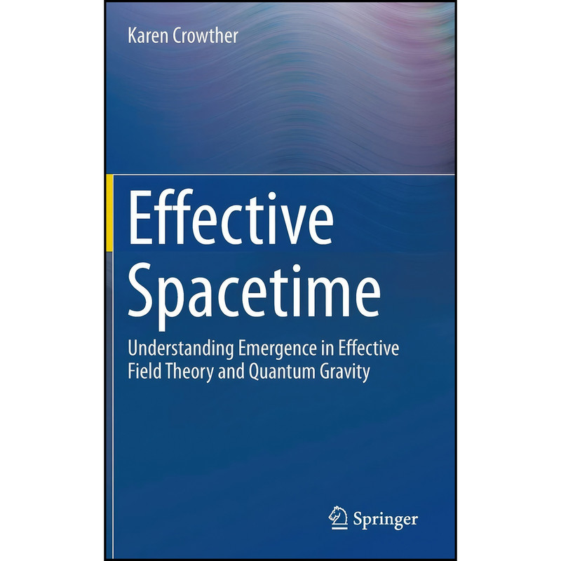 کتاب Effective Spacetime اثر Karen Crowther انتشارات Springer