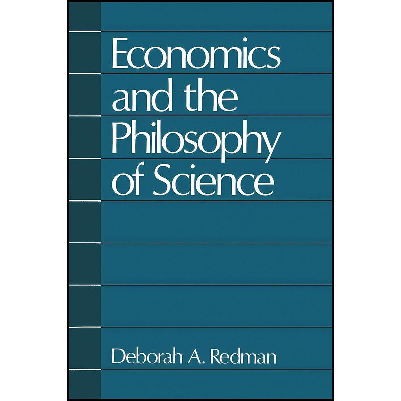 کتاب Economics and the Philosophy of Science اثر Deborah A. Redman انتشارات Oxford University Press
