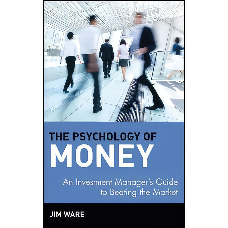 کتاب The Psychology of Money اثر Jim Ware انتشارات Wiley