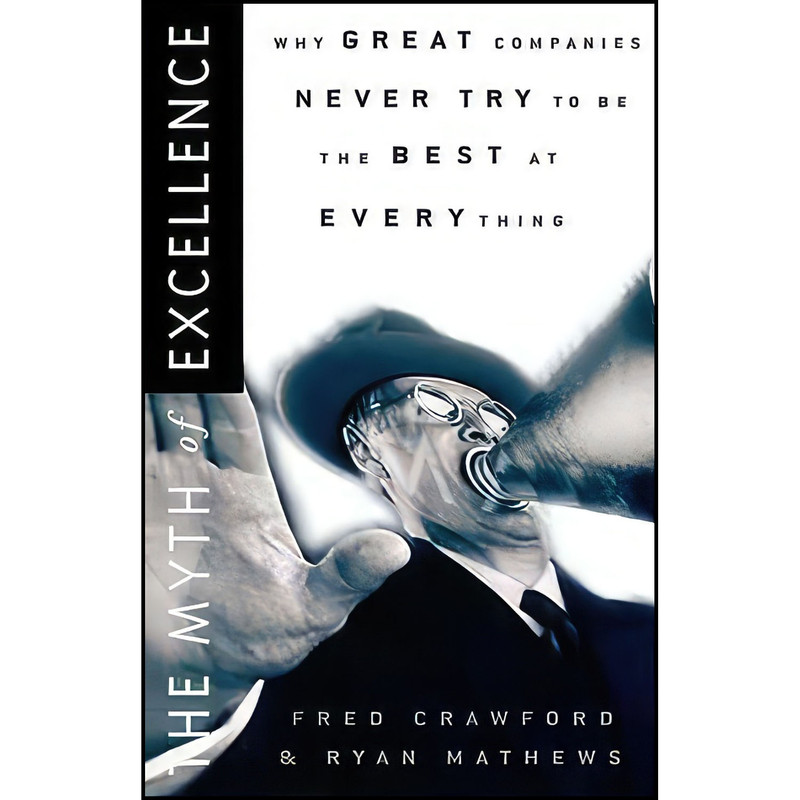 کتاب The Myth of Excellence اثر جمعي از نويسندگان انتشارات Crown Business