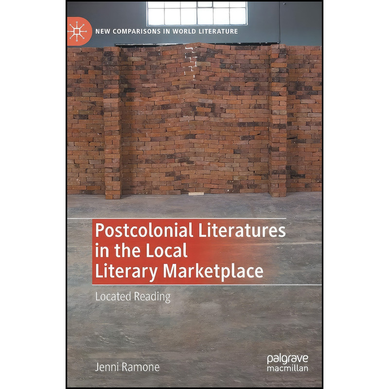 کتاب Postcolonial Literatures in the Local Literary Marketplace اثر Jenni Ramone انتشارات Palgrave Macmillan