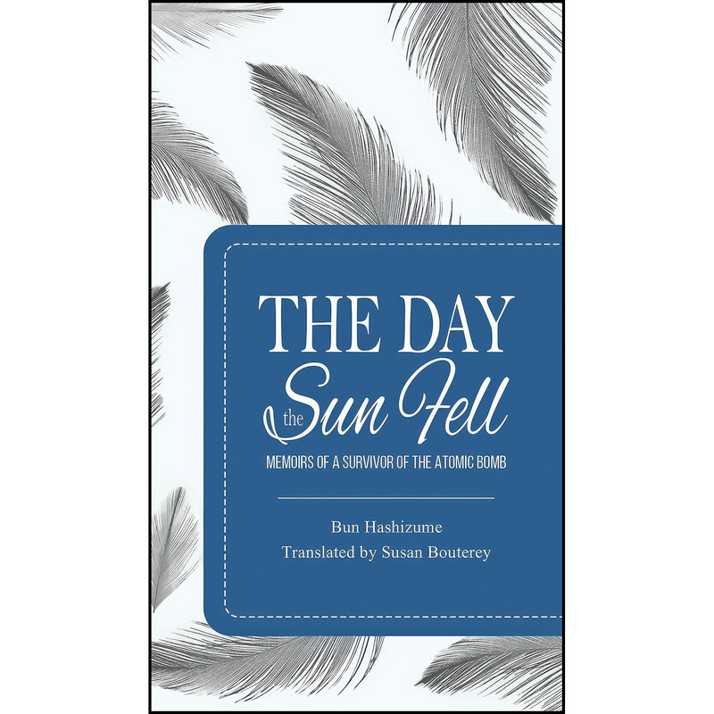کتاب The Day the Sun Fell اثر Susan Bouterey and Bun Hashizume انتشارات Austin Macauley