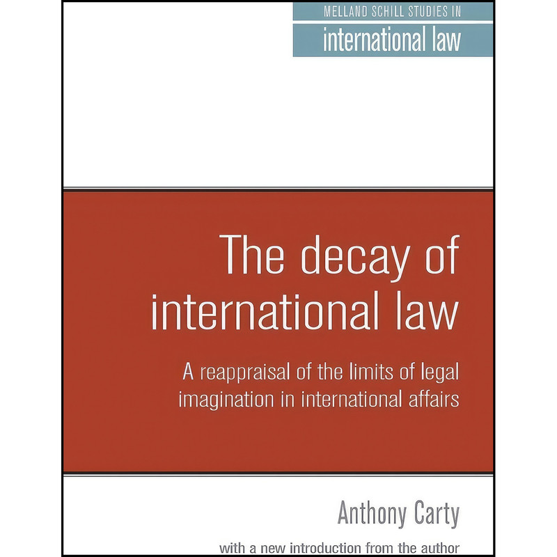 کتاب The decay of international law اثر Anthony Carty انتشارات Manchester University Press