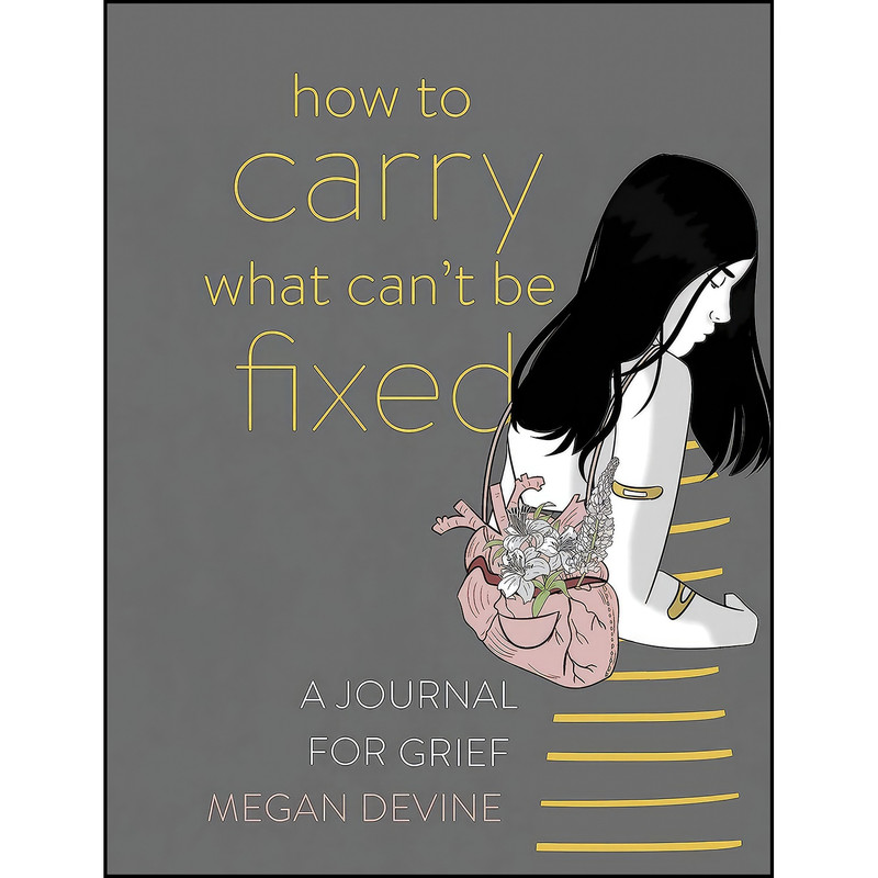 کتاب How to Carry What Can't Be Fixed اثر Megan Devine انتشارات Sounds True