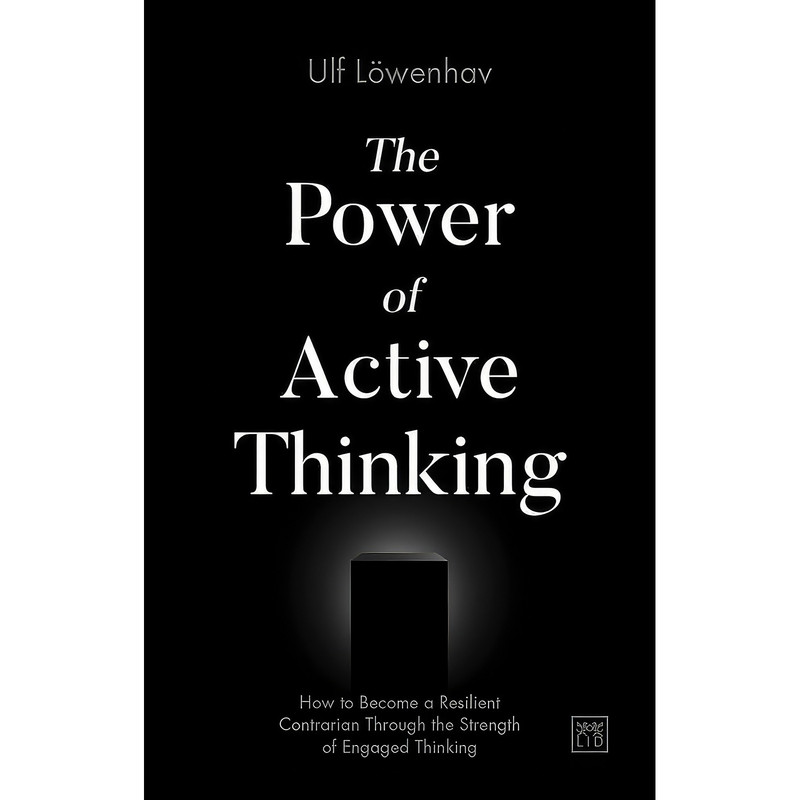 کتاب The Power of Active Thinking اثر Ulf L&ouml;wenhav انتشارات LID Publishing