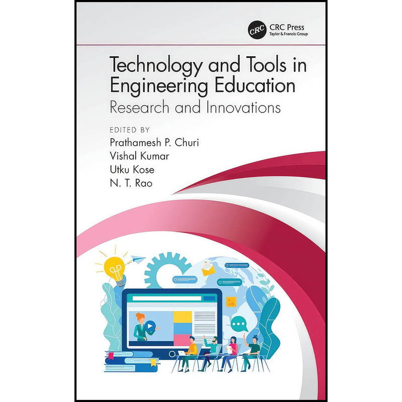 کتاب Technology and Tools in Engineering Education اثر جمعی از نویسندگان انتشارات CRC Press