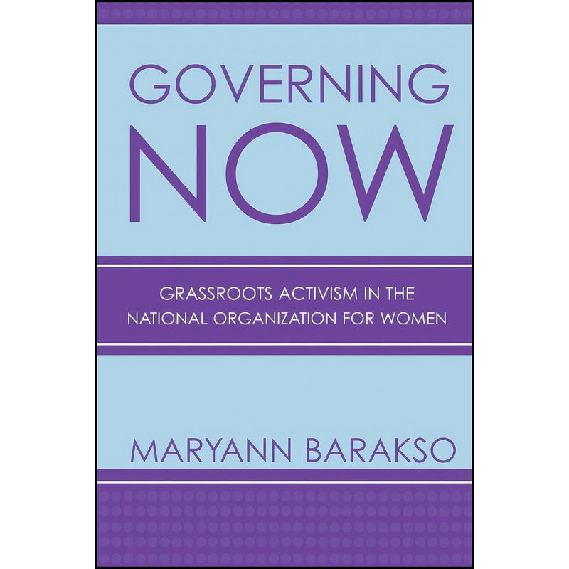 کتاب Governing NOW اثر Maryann Barakso انتشارات Cornell University Press