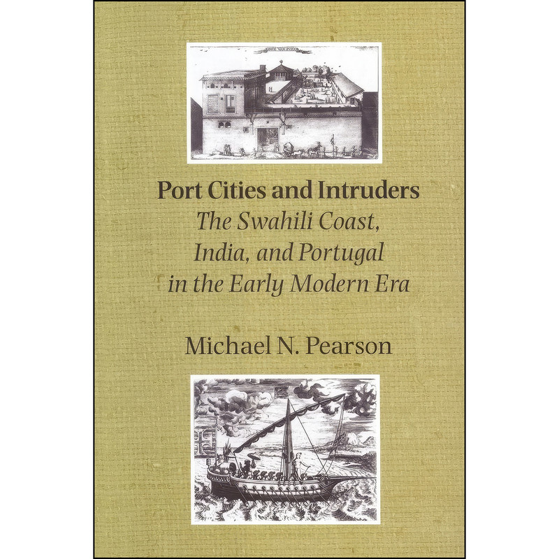 کتاب Port Cities and Intruders اثر Michael N. Pearson انتشارات Johns Hopkins University Press