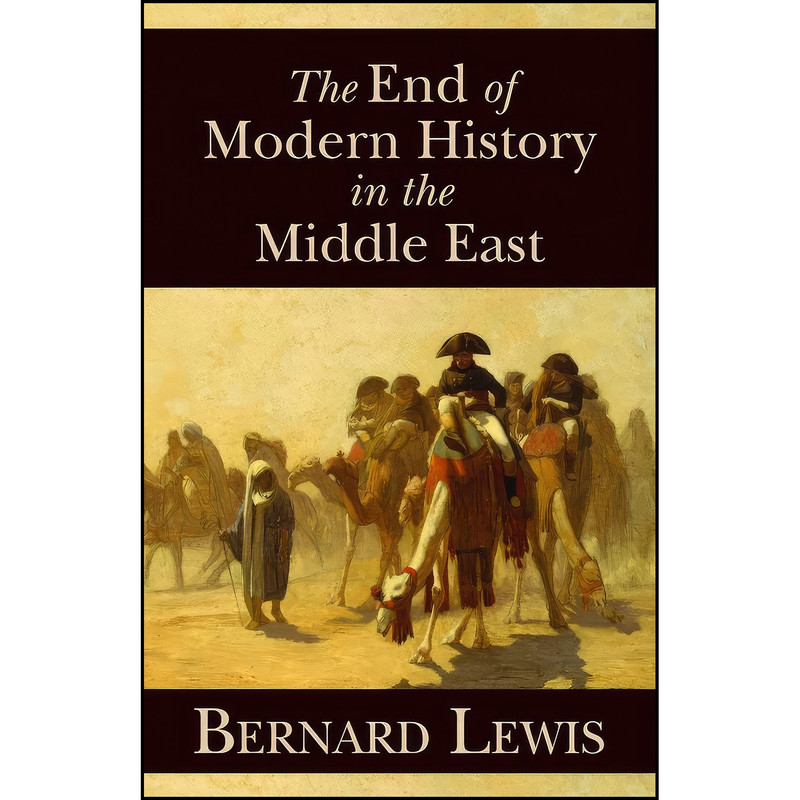 کتاب The End of Modern History in the Middle East اثر Bernard Lewis انتشارات Hoover Institution Press