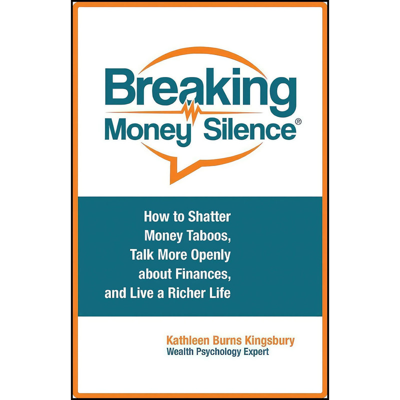 کتاب Breaking Money Silence® اثر Kathleen Burns Kingsbury انتشارات Praeger